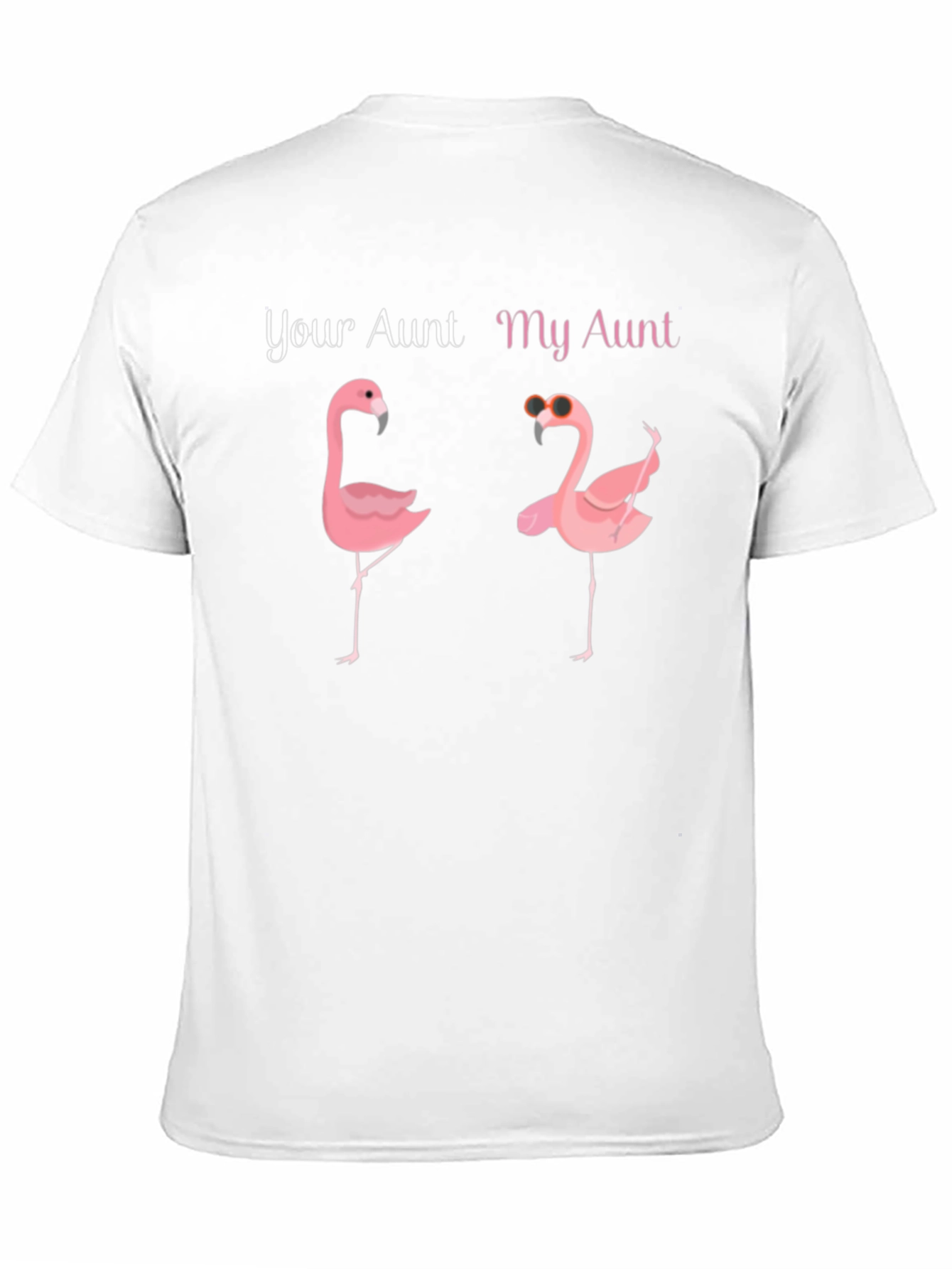 Your Aunt My Aunt Flamingo T-Shirt