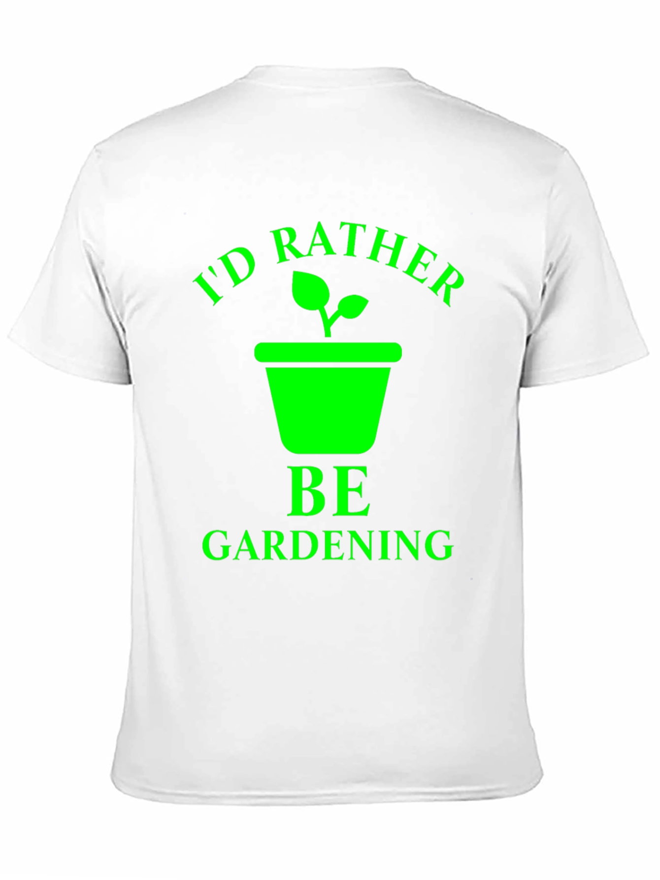 Id Rather Be Gardening T-Shirt