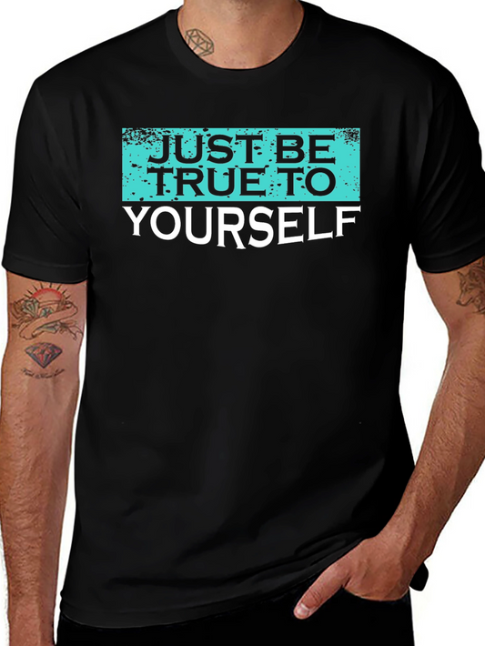 Just Be True To Yourself Graphic Tee