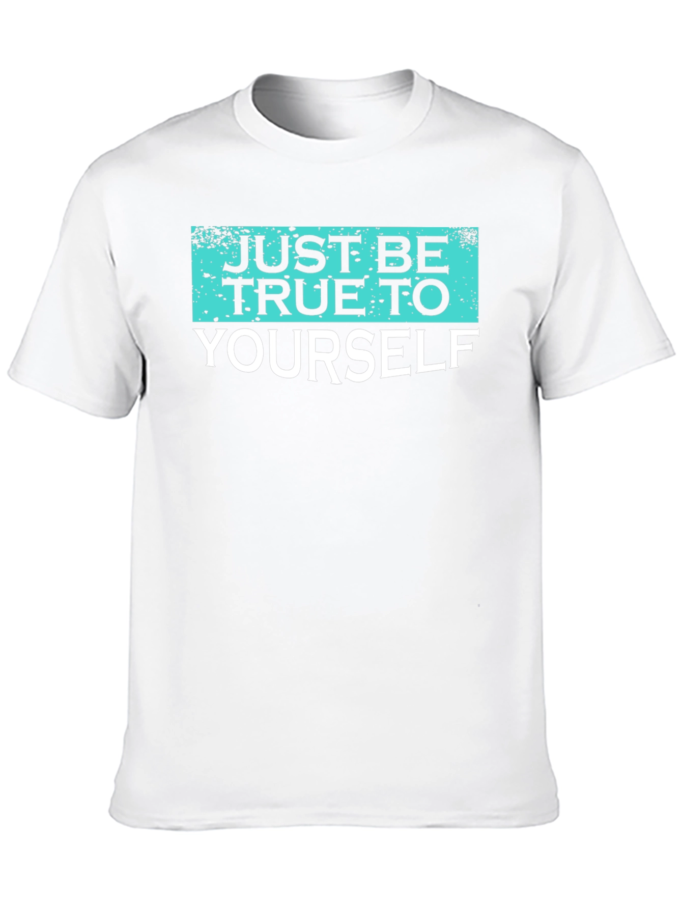 Just Be True To Yourself Graphic Tee