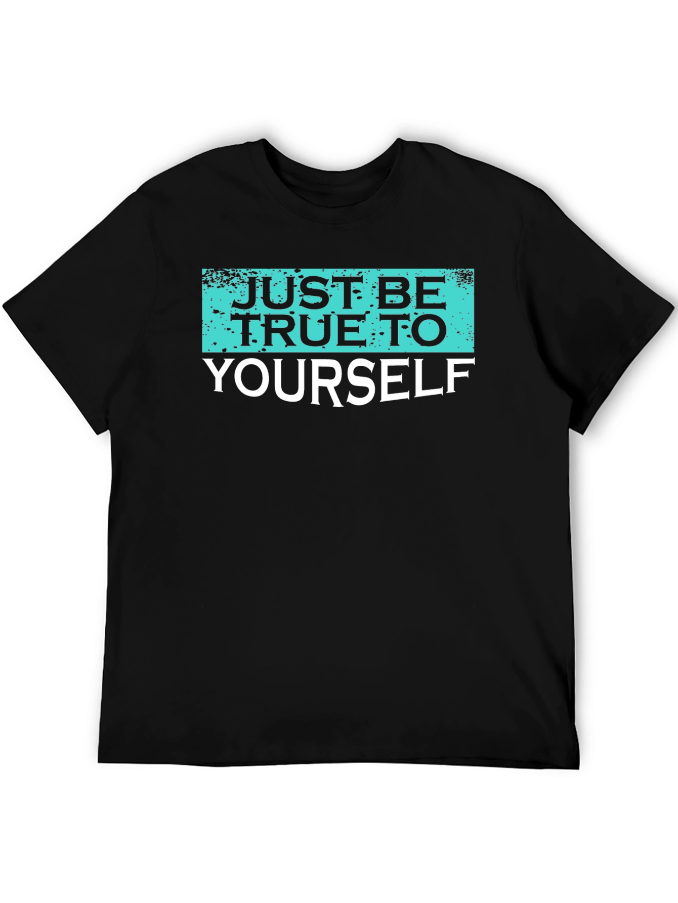 Just Be True To Yourself Graphic Tee