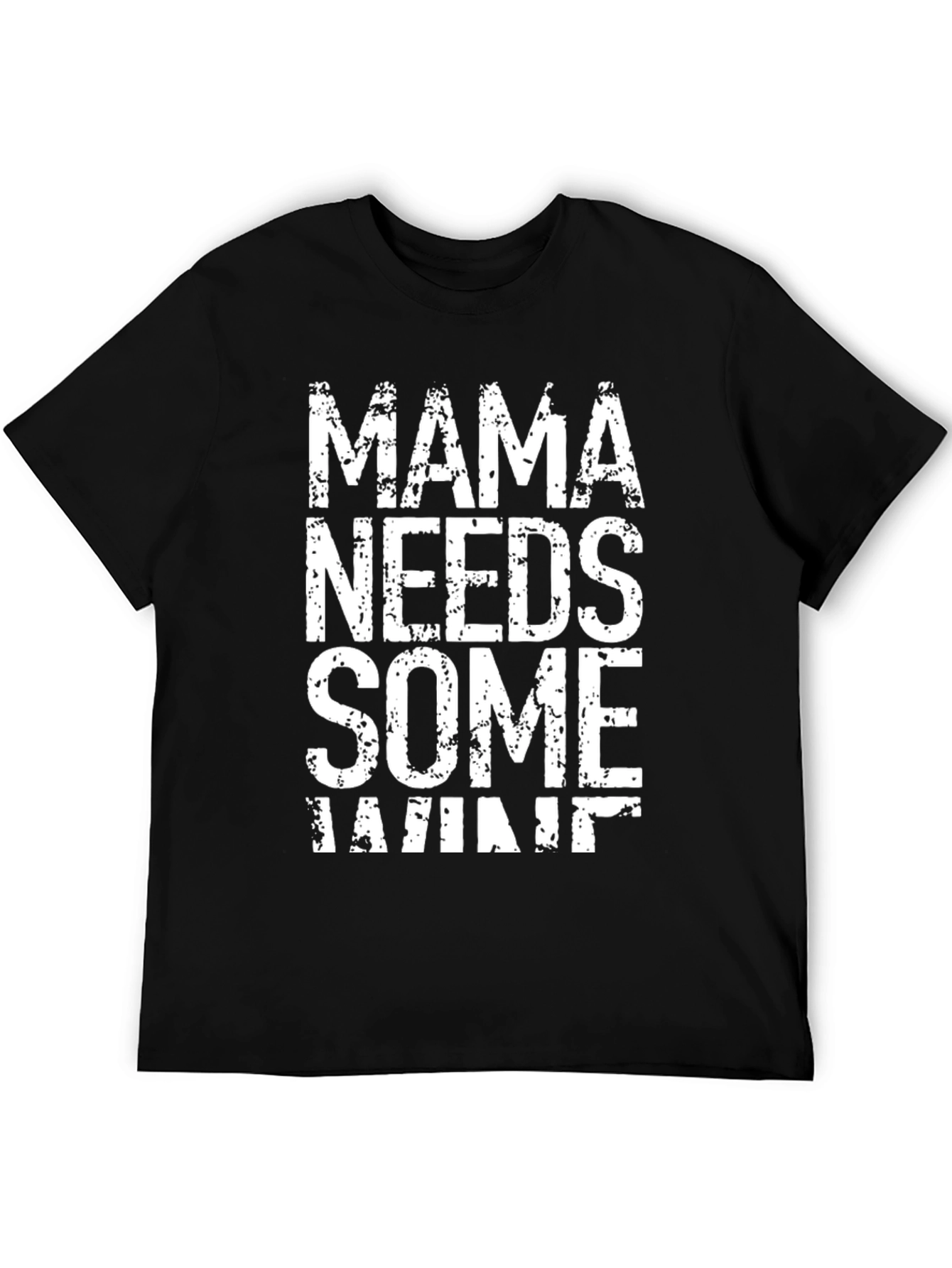 Mama Needs Some Wine - Graphic T-Shirt