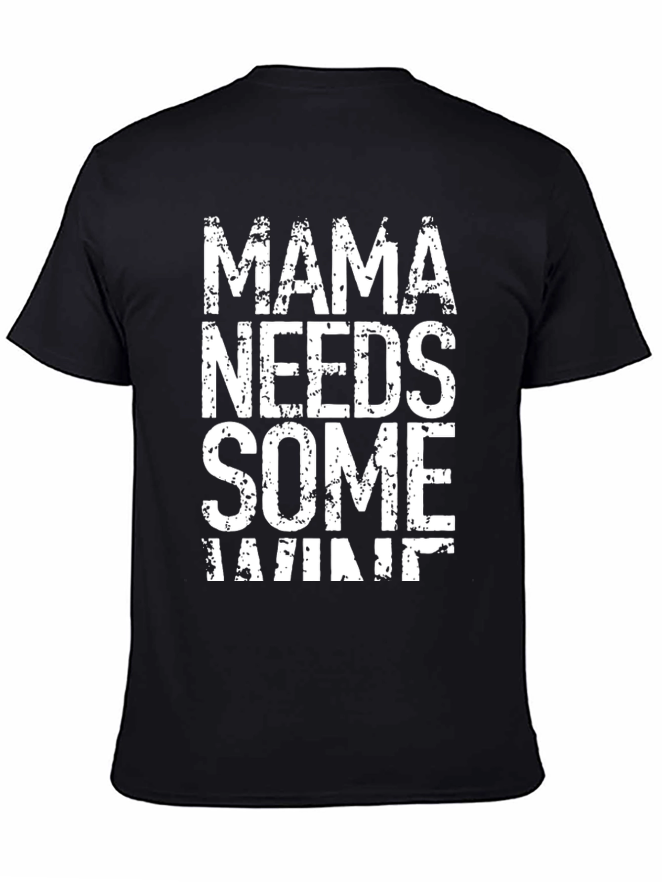 Mama Needs Some Wine - Graphic T-Shirt