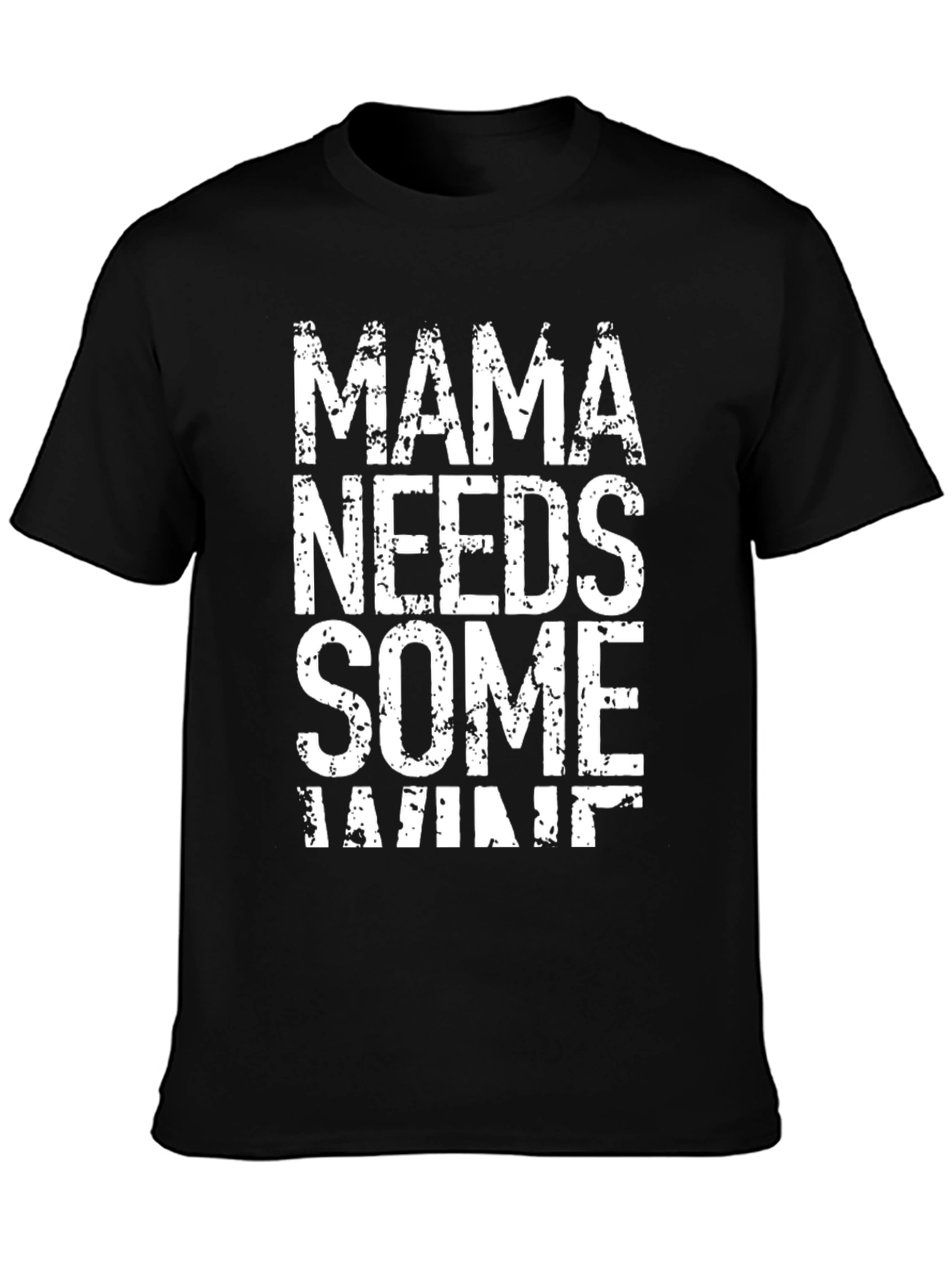Mama Needs Some Wine - Graphic T-Shirt