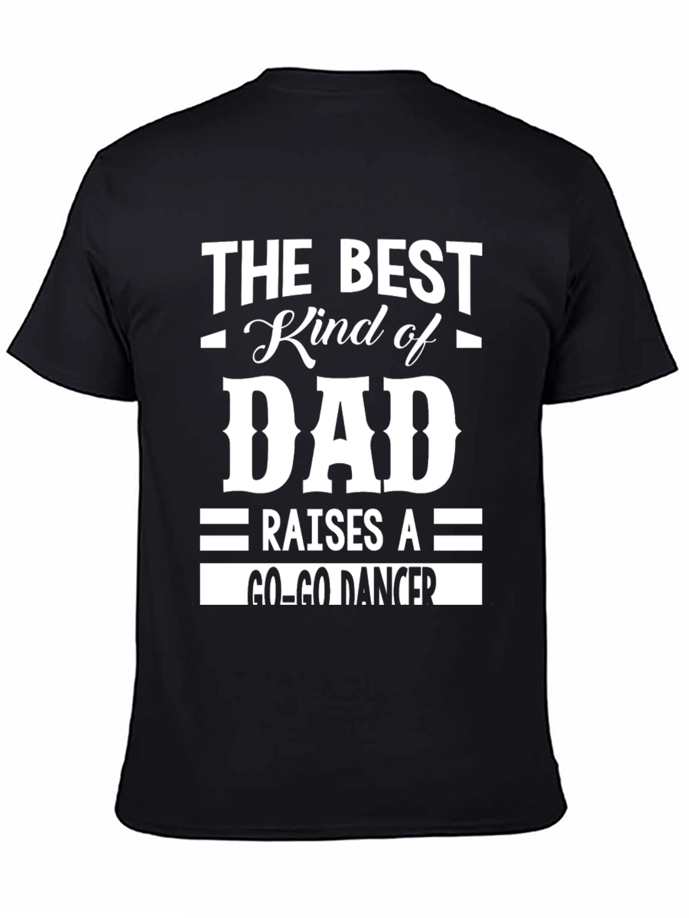 Best Kind of Dad Go-Go Dancer Black T-Shirt