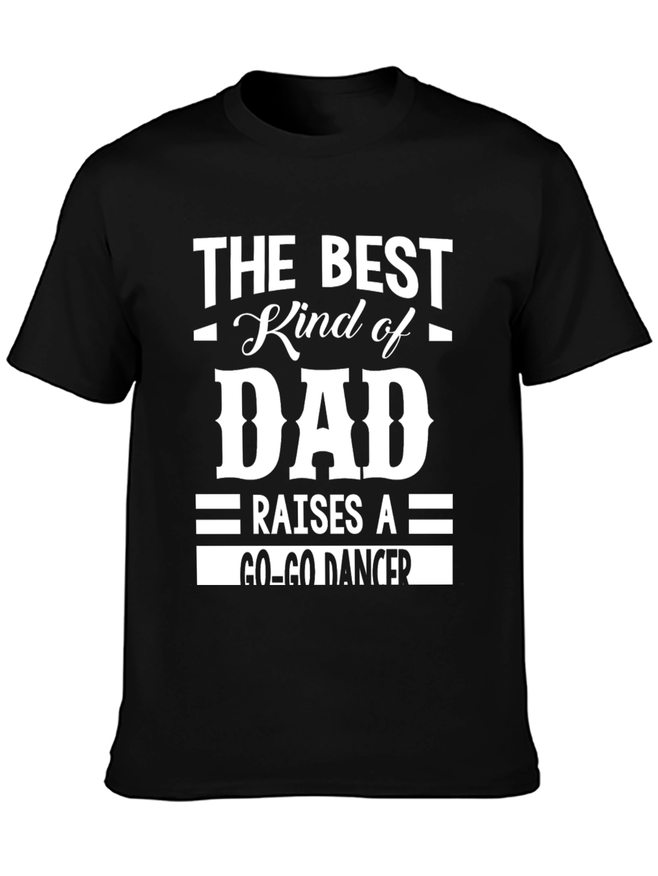 Best Kind of Dad Go-Go Dancer Black T-Shirt