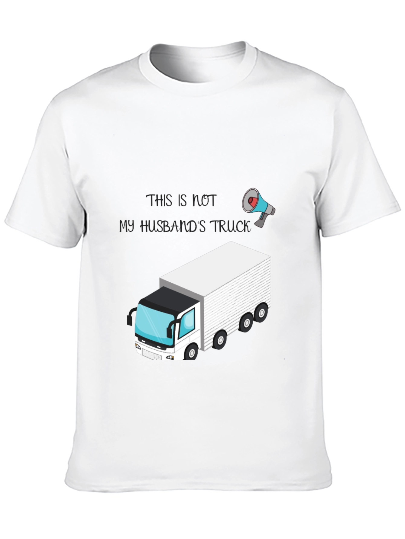Funny Trucker T-Shirt: Not My Husbands Truck