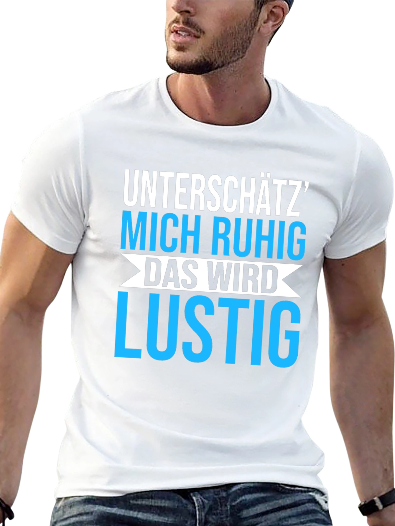 Unterschätz Mich Ruhig T-Shirt - Funny German Saying