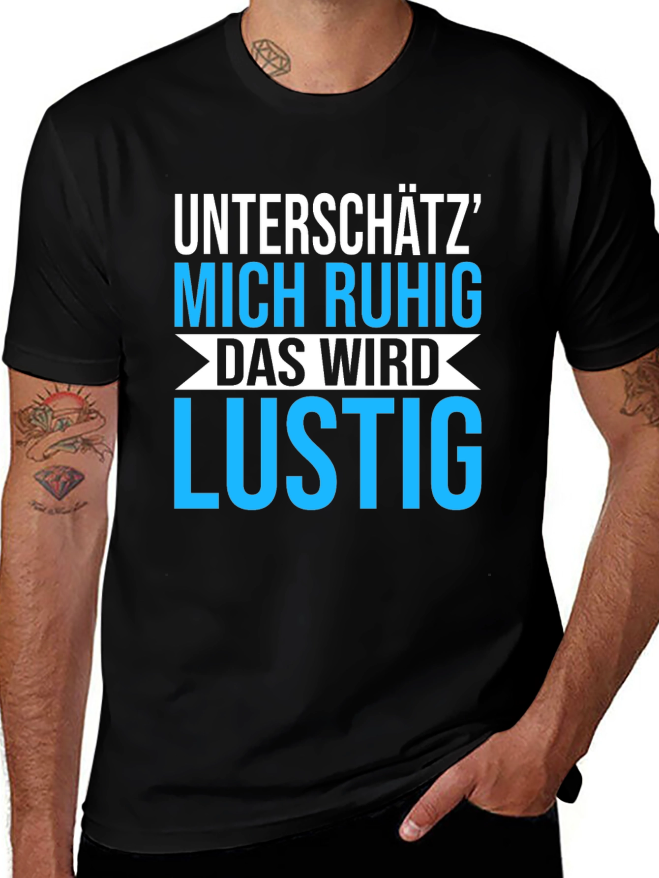 Unterschätz Mich Ruhig T-Shirt - Funny German Saying