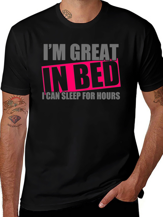Im Great in Bed Funny T-Shirt