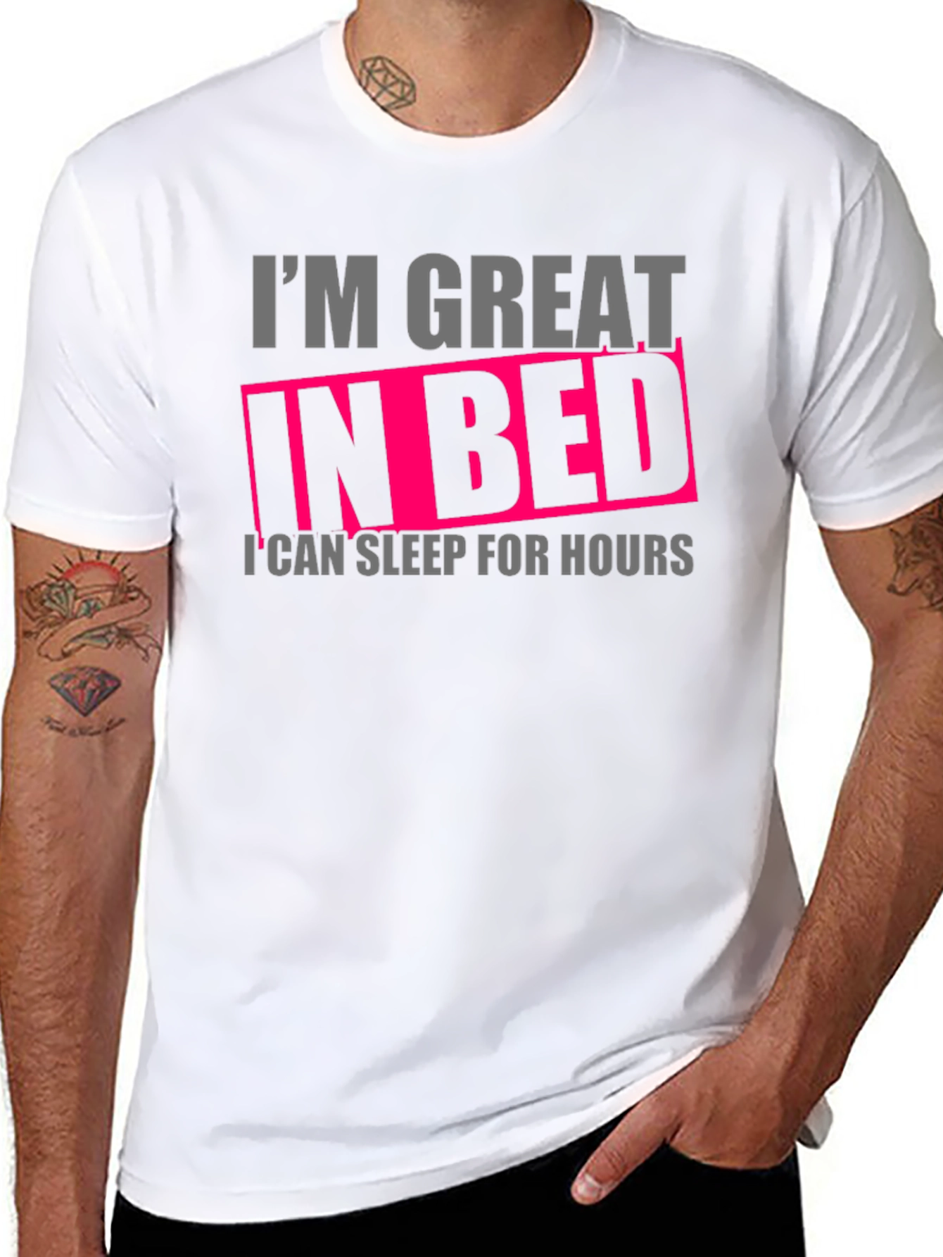 Im Great in Bed Funny T-Shirt