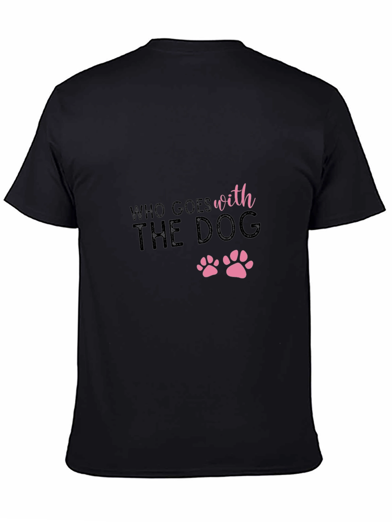 Who Goes With the Dog Black T-Shirt