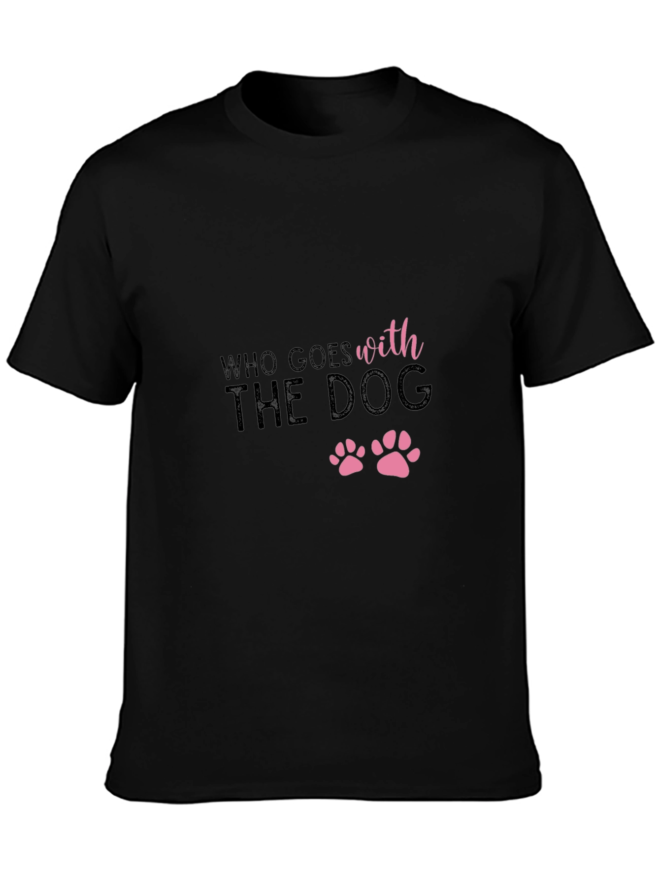 Who Goes With the Dog Black T-Shirt