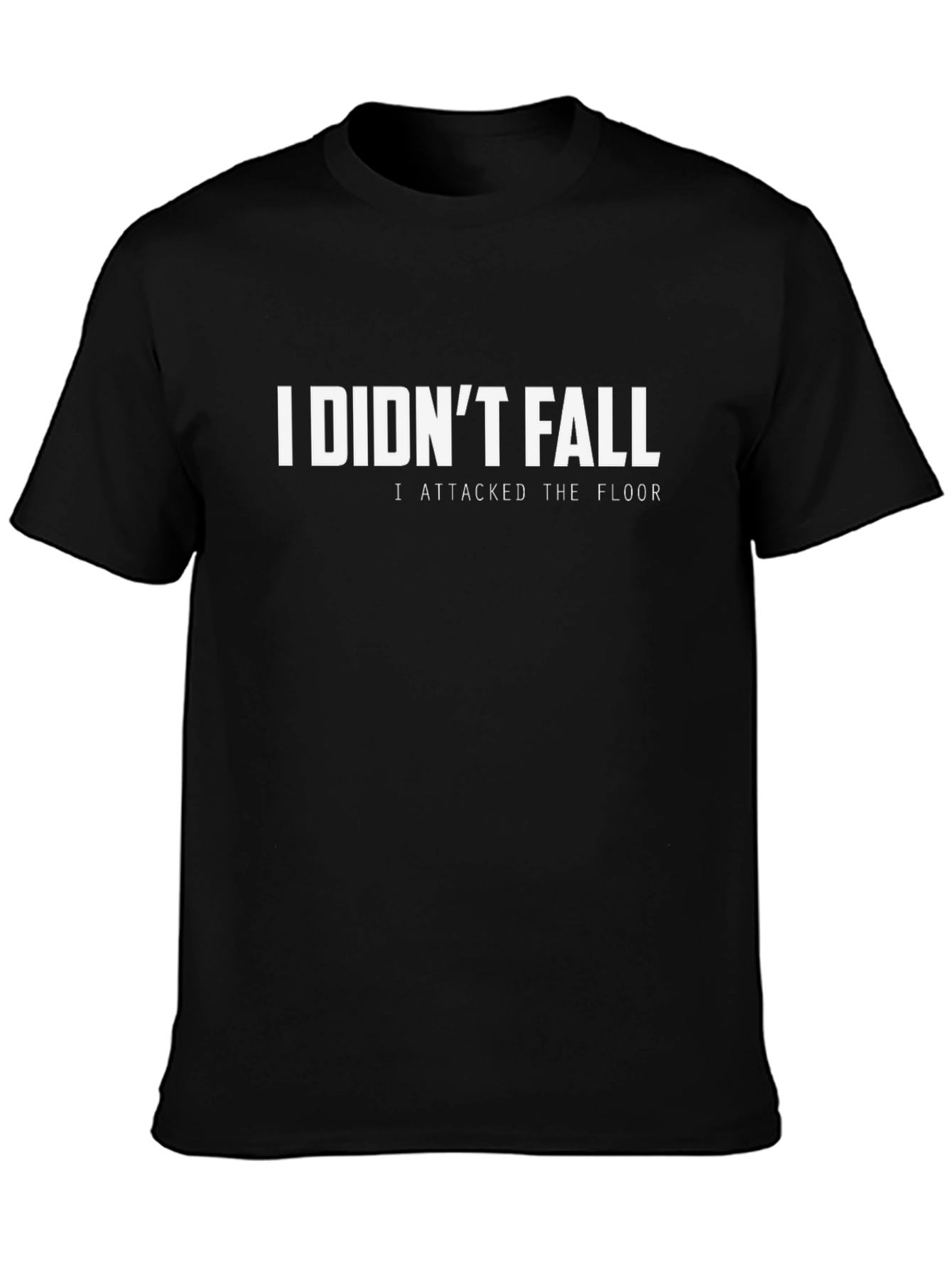 I Didnt Fall T-Shirt - Humorous Graphic Tee