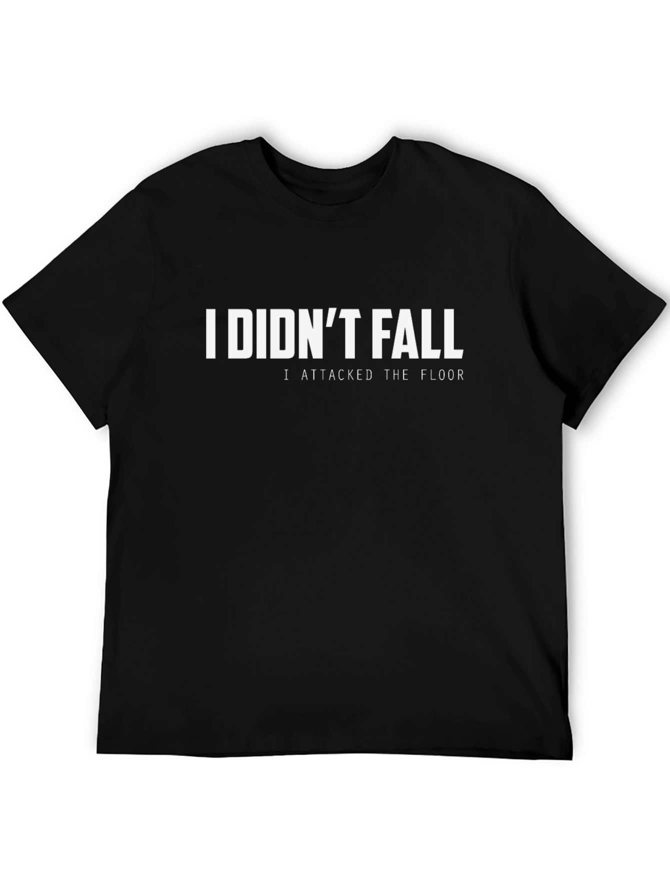 I Didnt Fall T-Shirt - Humorous Graphic Tee