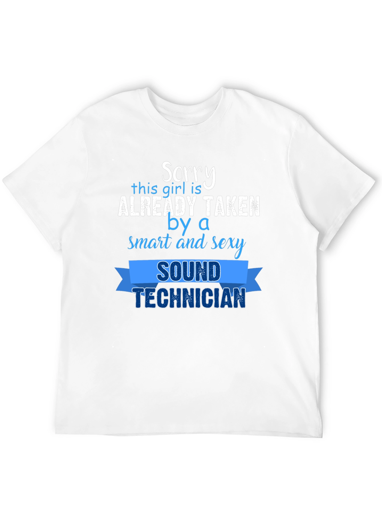 Taken By a Sexy Sound Technician T-Shirt
