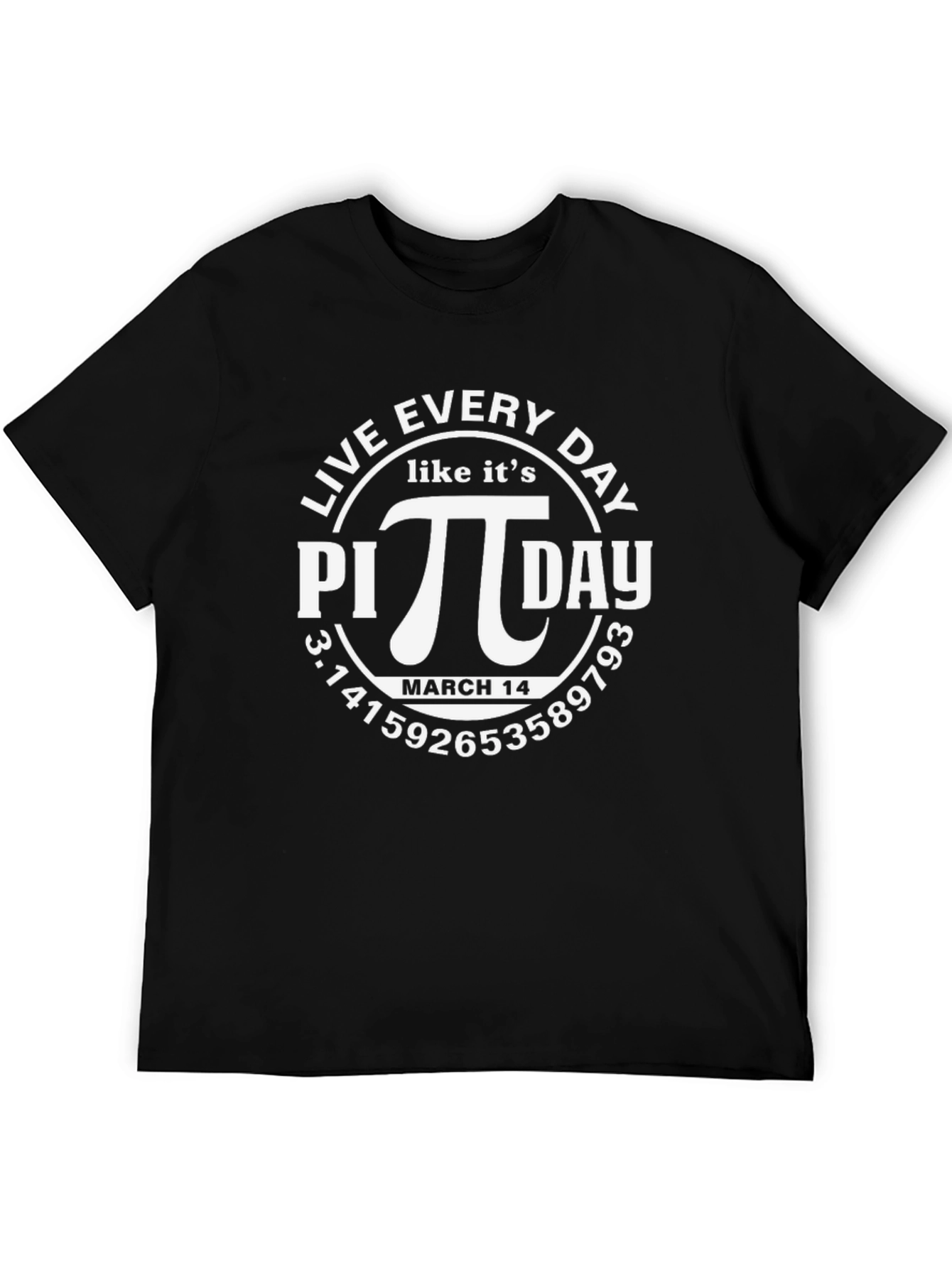 Live Everyday Like Its Pi Day Black Graphic Tee