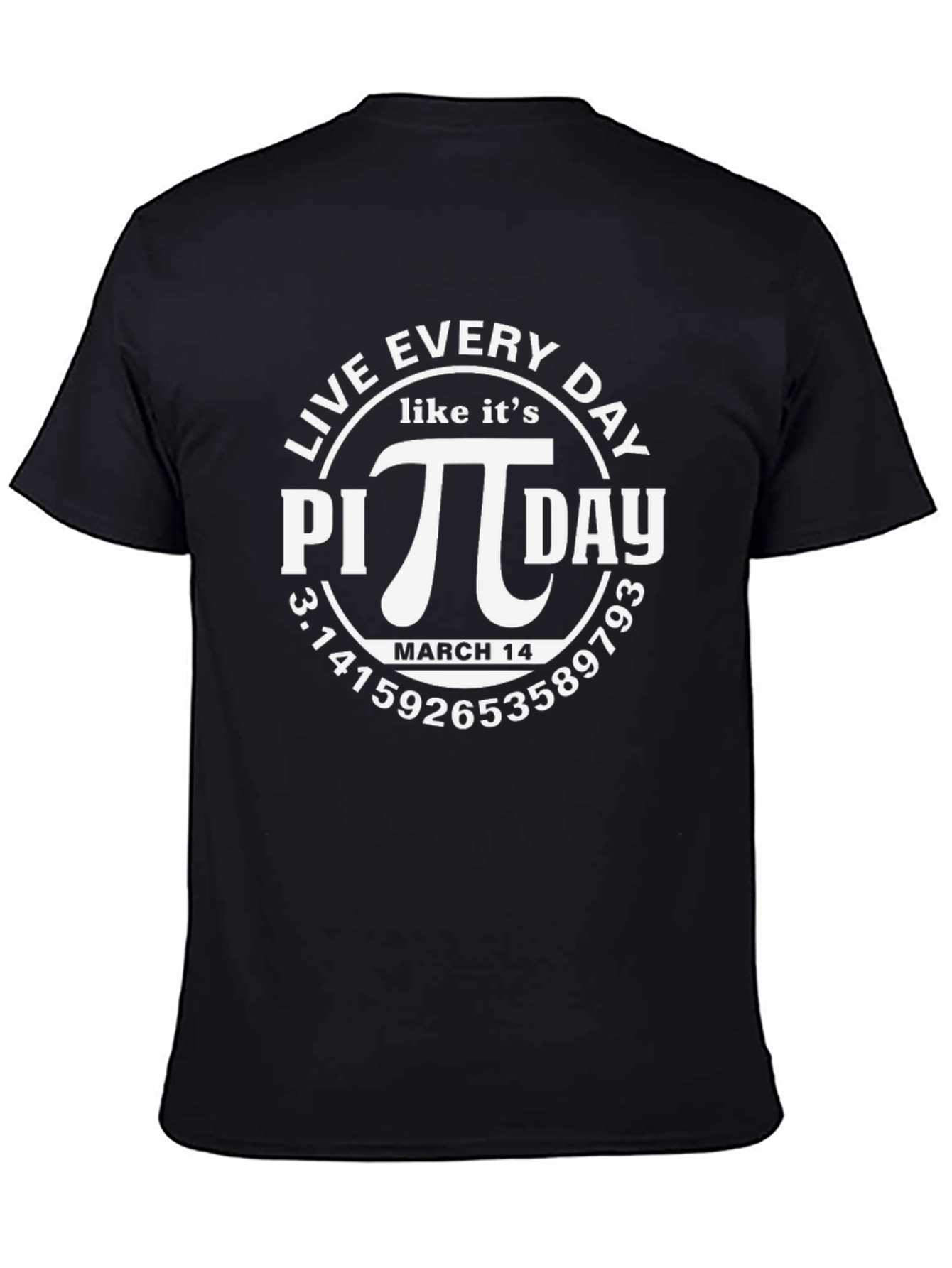 Live Everyday Like Its Pi Day Black Graphic Tee
