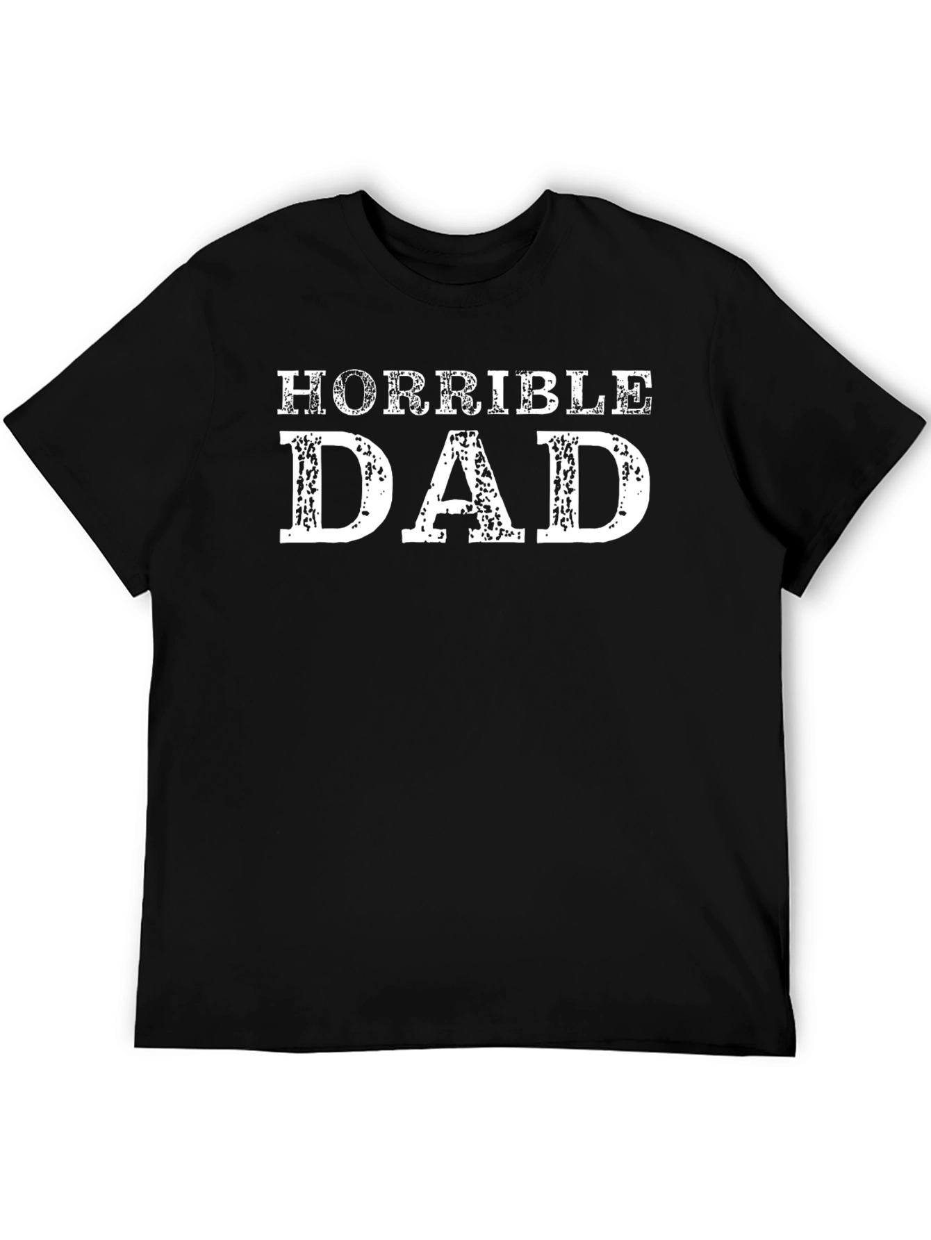 Horrible Dad Funny Graphic T-Shirt