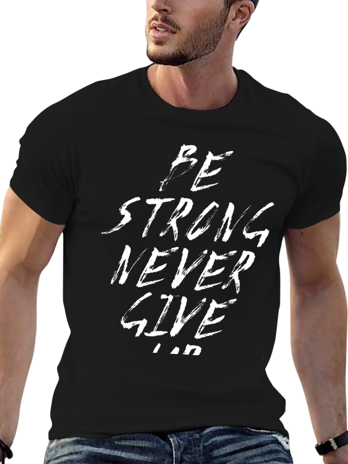 Be Strong Never Give Up Black T-Shirt