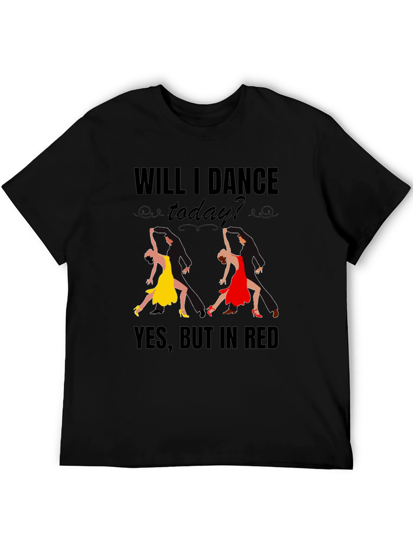 Will I Dance Today? Graphic Tee
