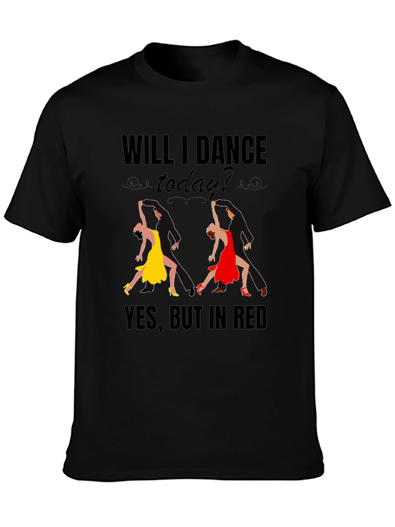 Will I Dance Today? Graphic Tee