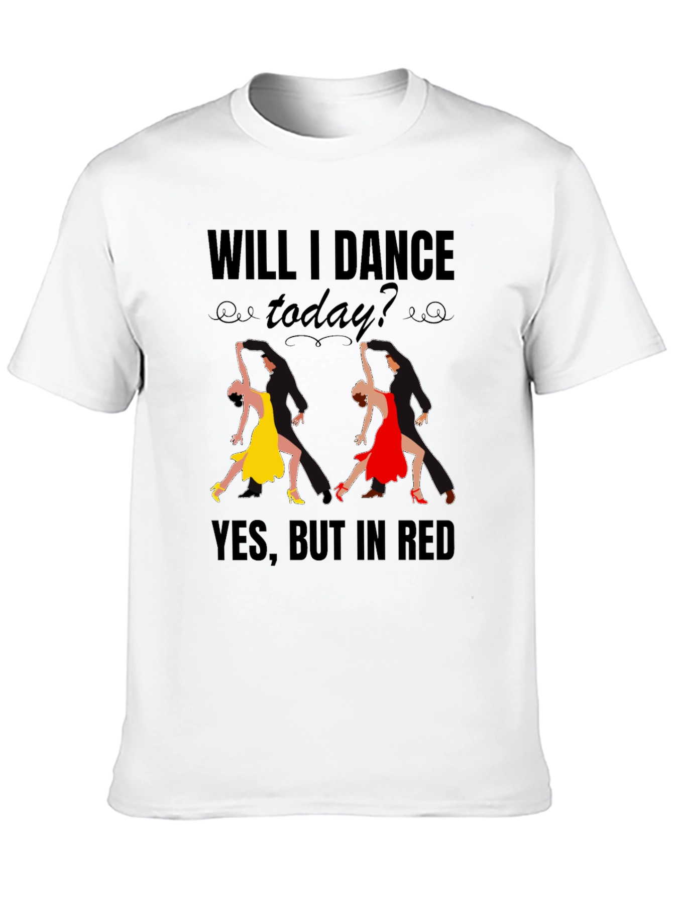 Will I Dance Today? Graphic Tee
