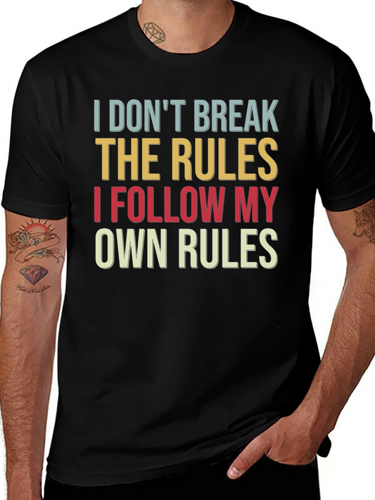 I Dont Break the Rules T-Shirt Funny Slogan Tee