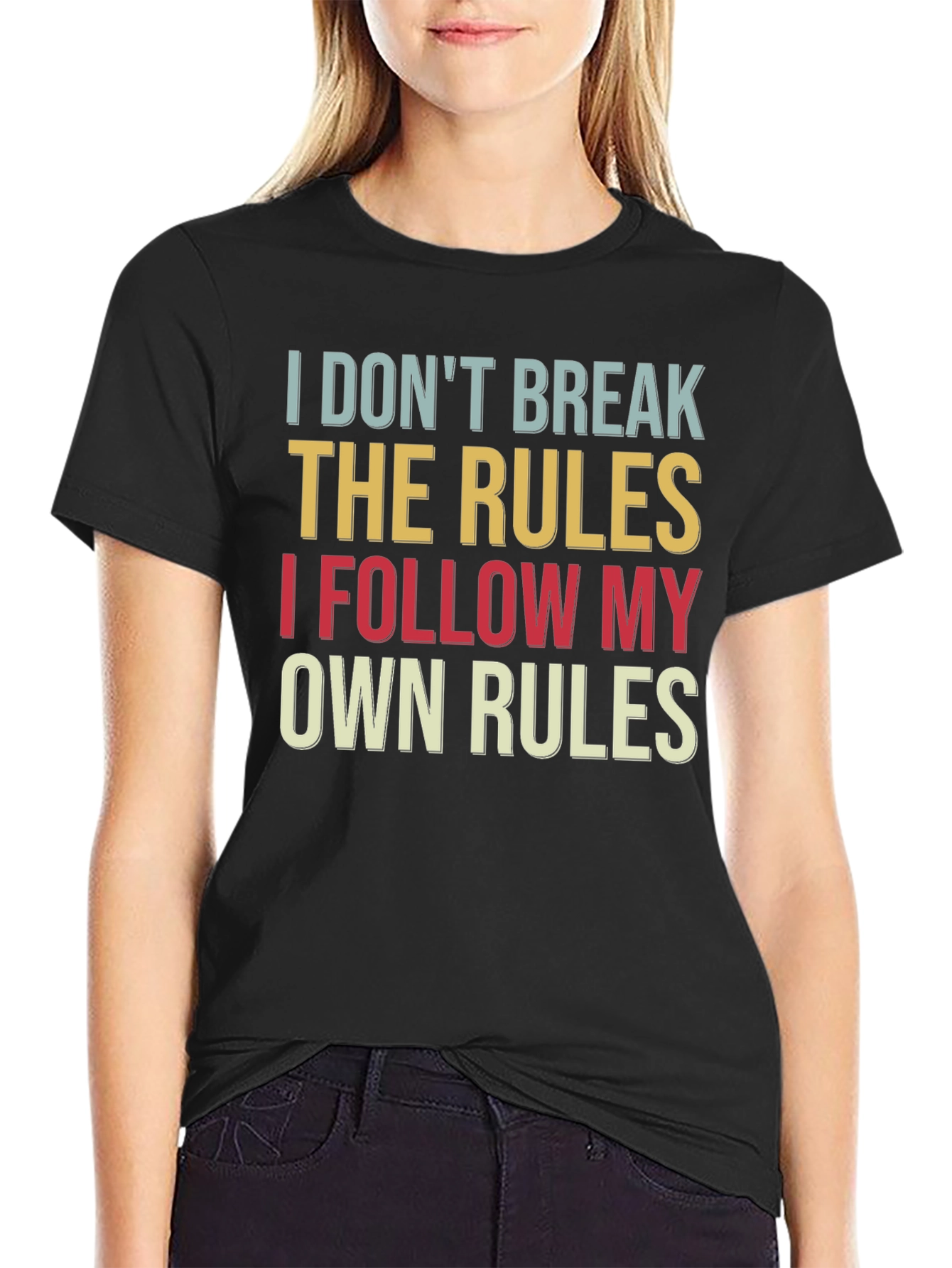 I Dont Break the Rules T-Shirt Funny Slogan Tee