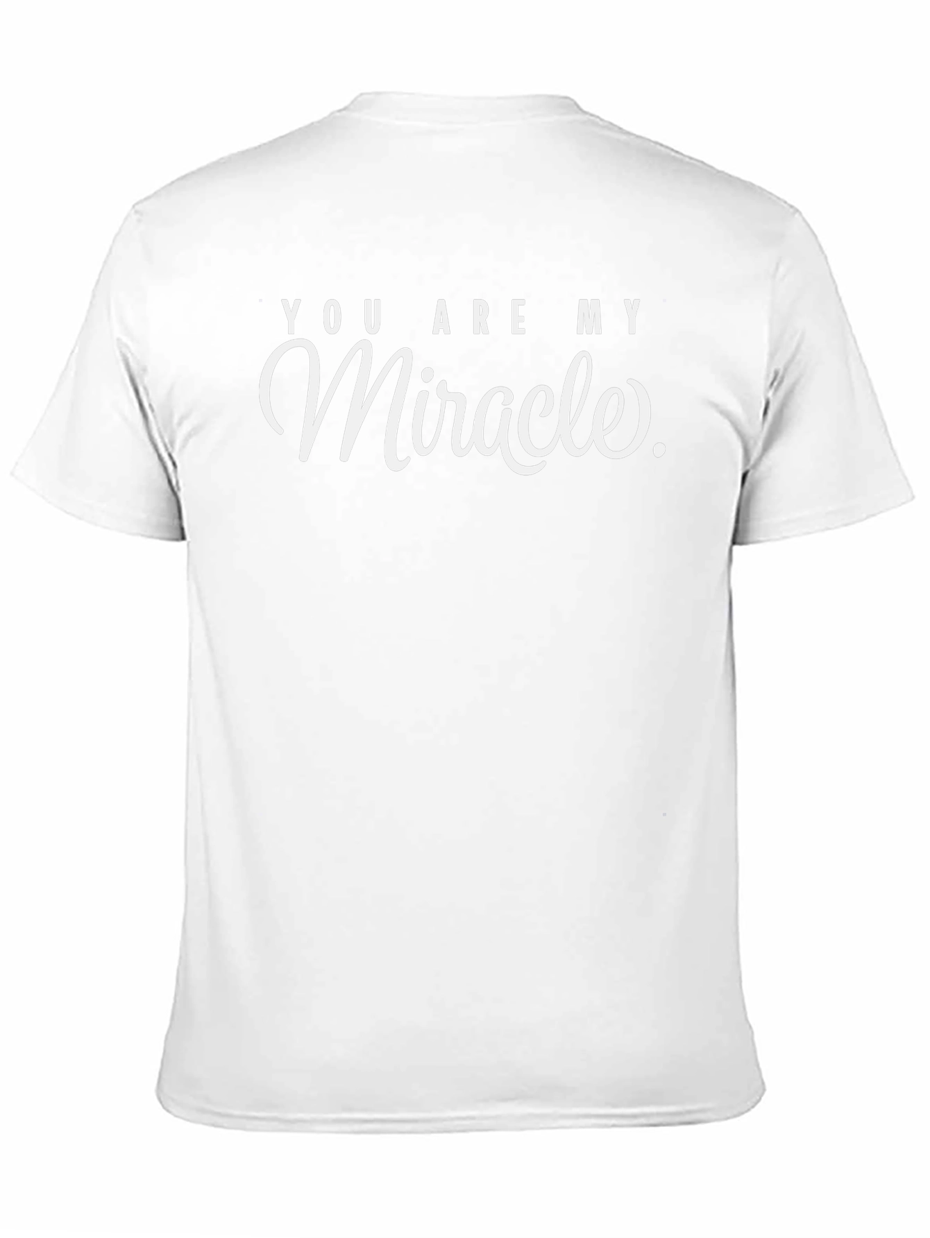 You Are My Miracle Graphic T-Shirt