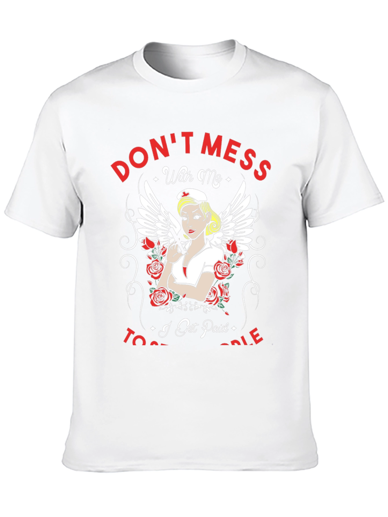 Dont Mess With Me Nurse T-Shirt