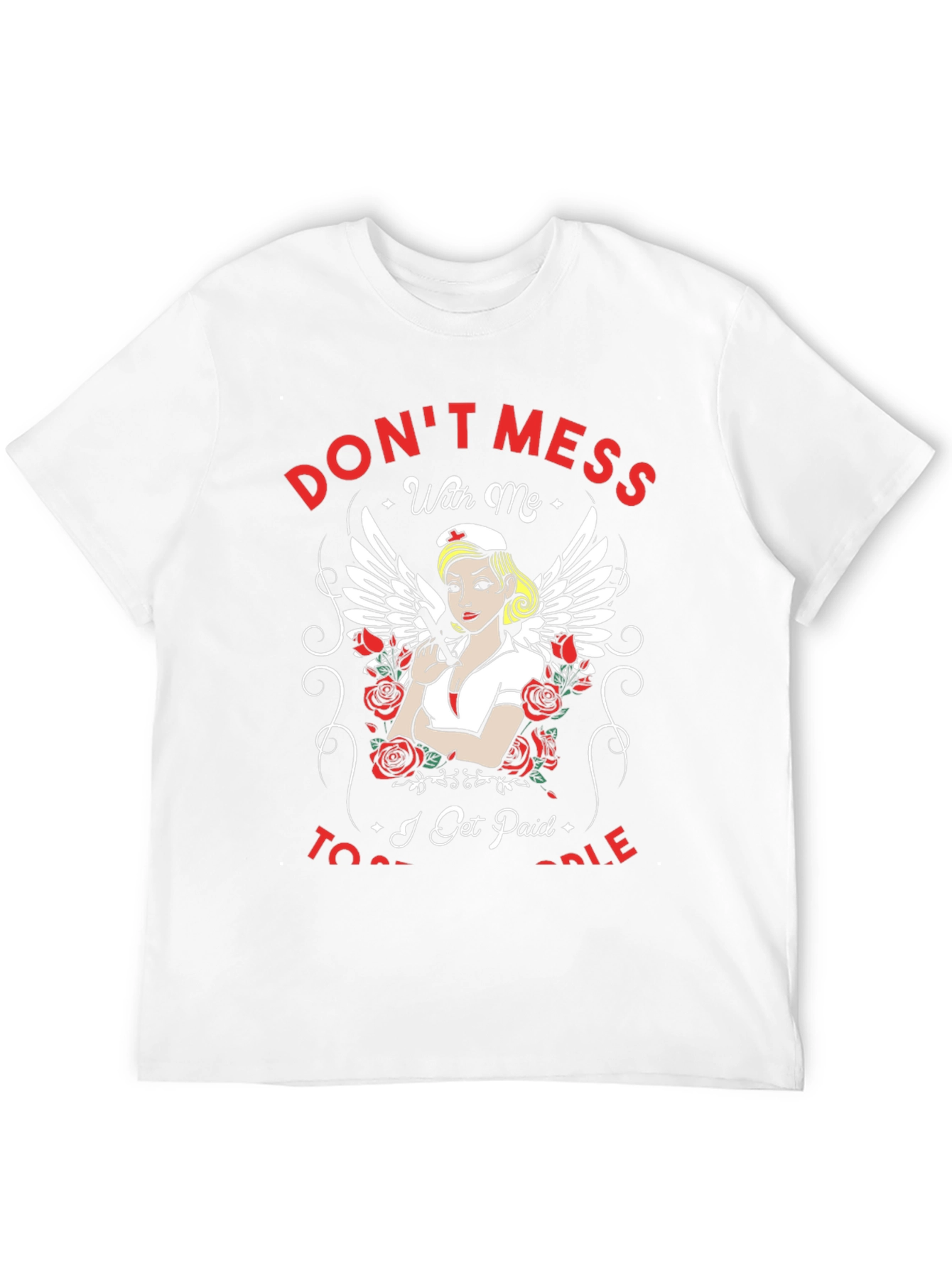 Dont Mess With Me Nurse T-Shirt