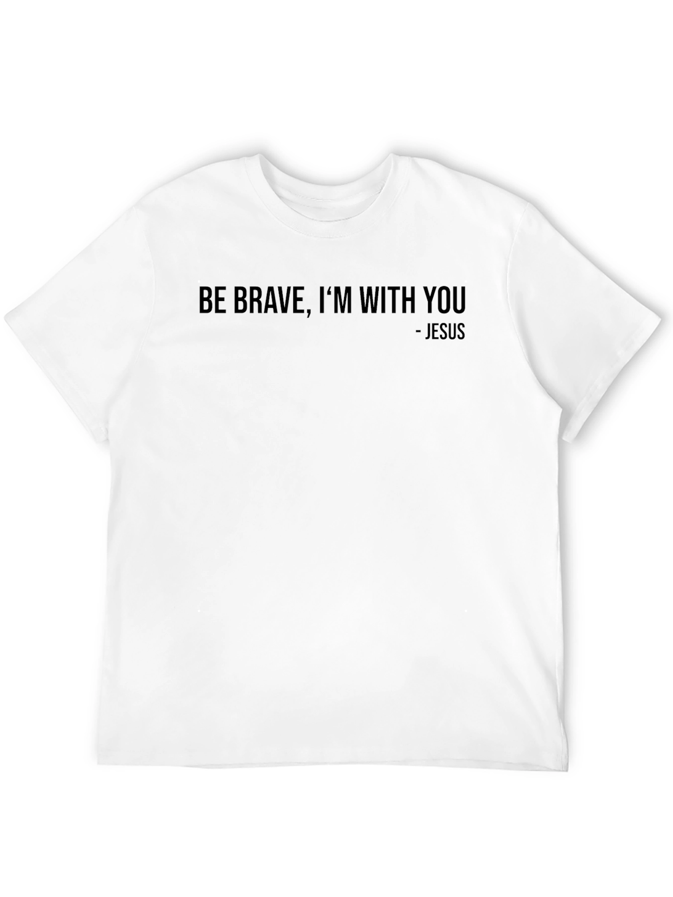 Be Brave T-Shirt - Jesus Inspiration