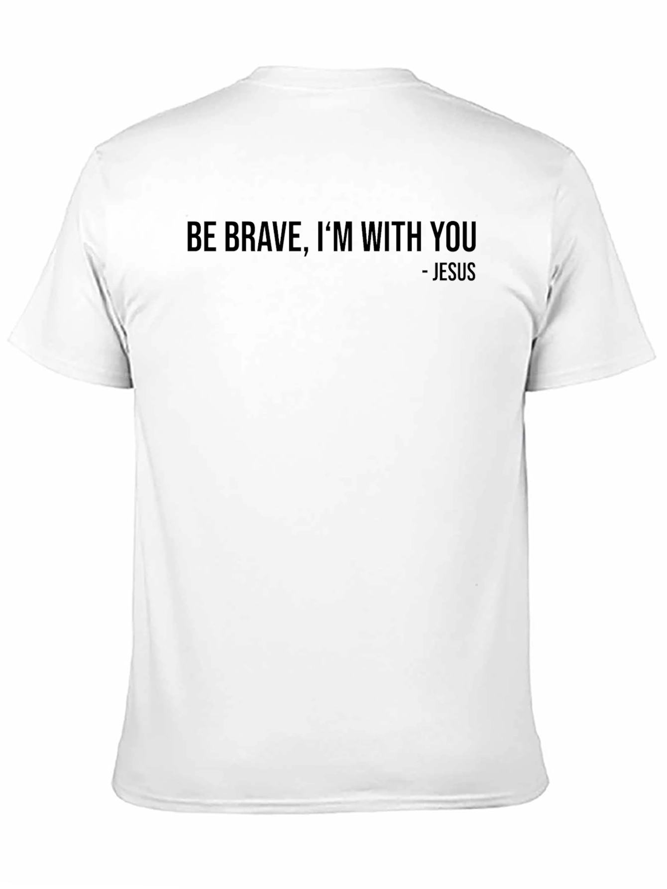 Be Brave T-Shirt - Jesus Inspiration