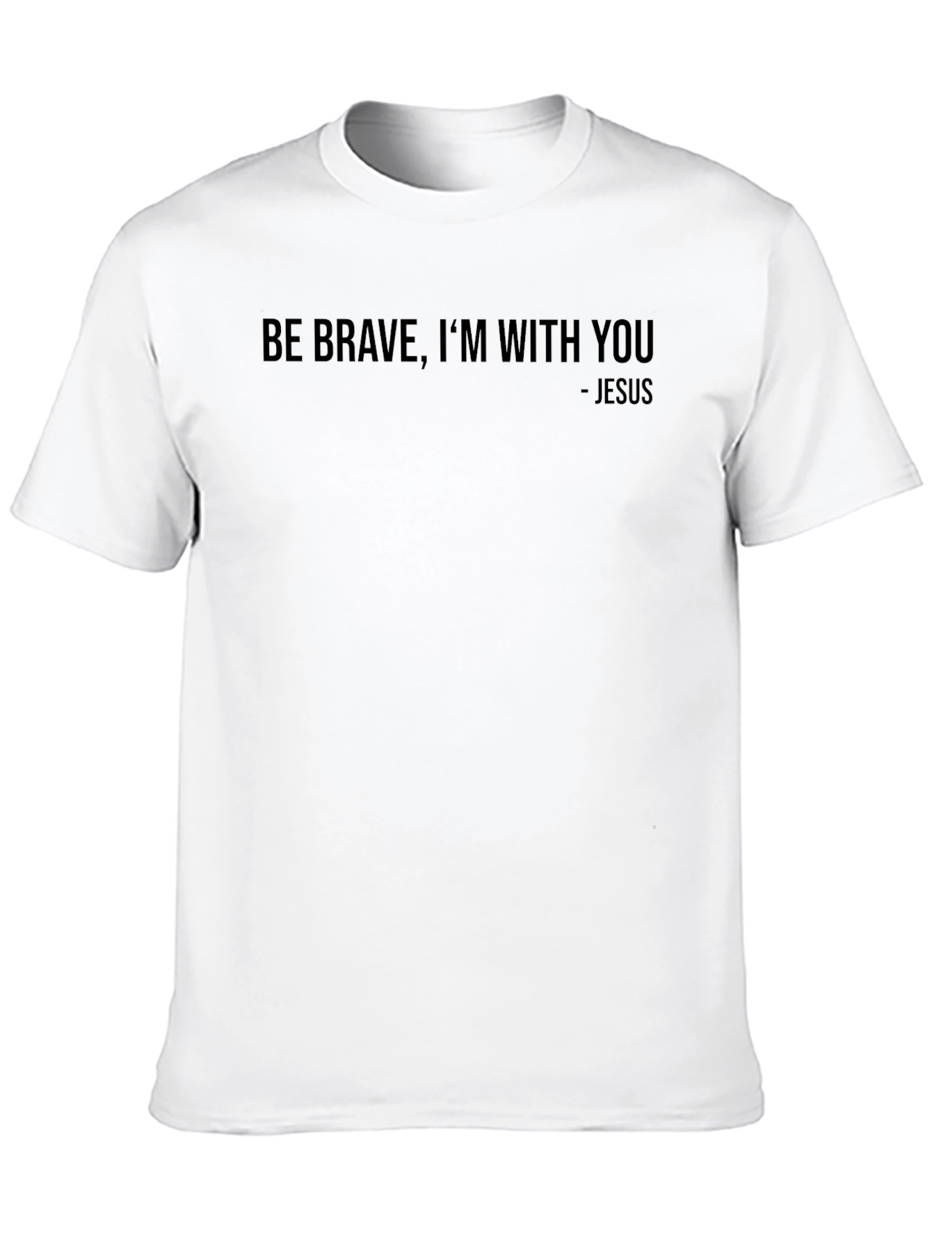 Be Brave T-Shirt - Jesus Inspiration