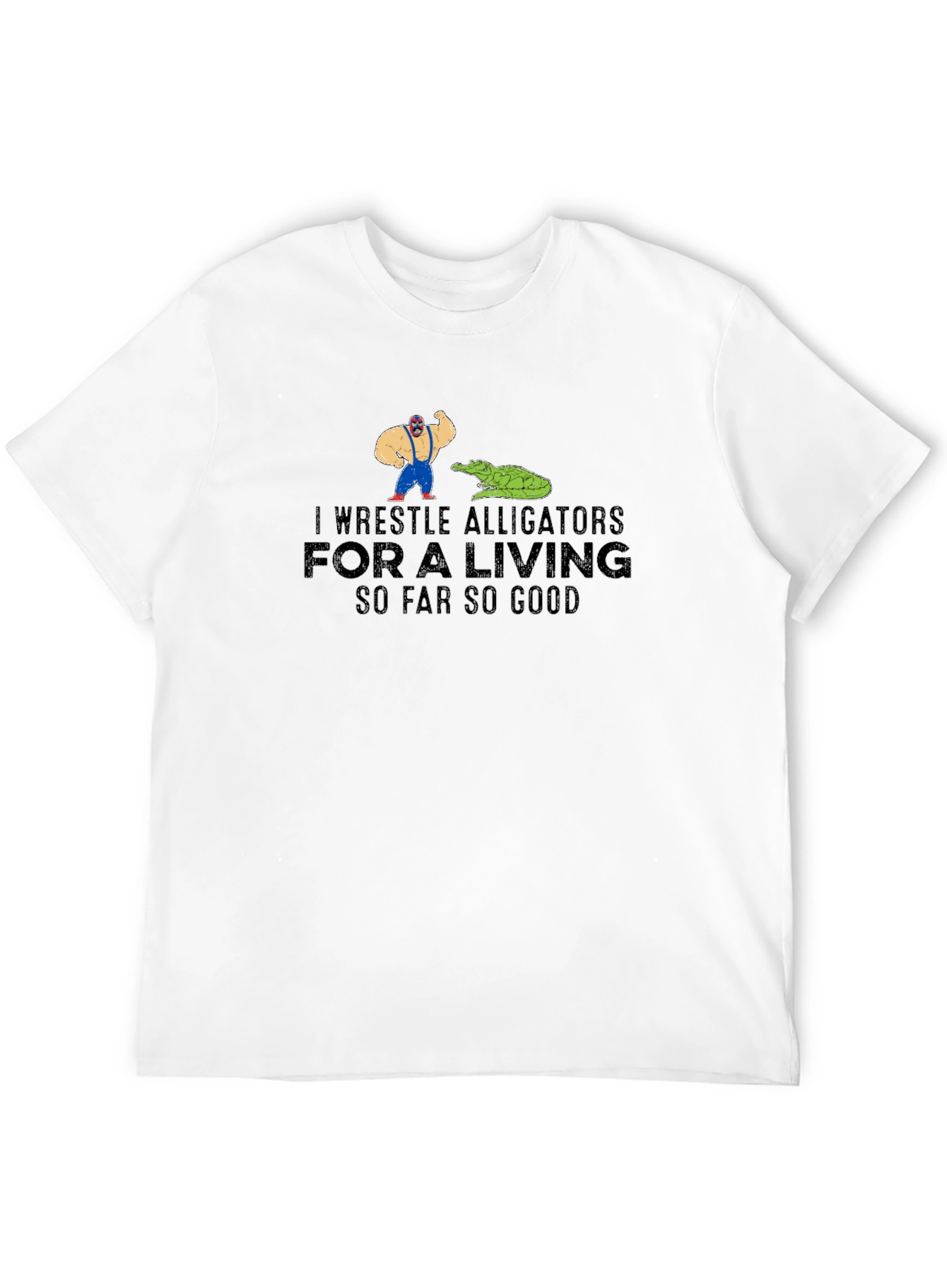 I Wrestle Alligators T-Shirt Funny Graphic Tee