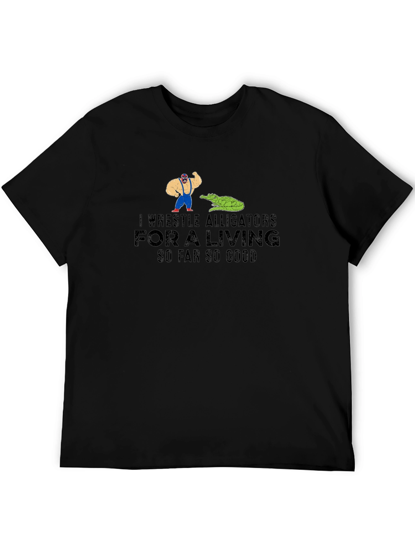 I Wrestle Alligators T-Shirt Funny Graphic Tee