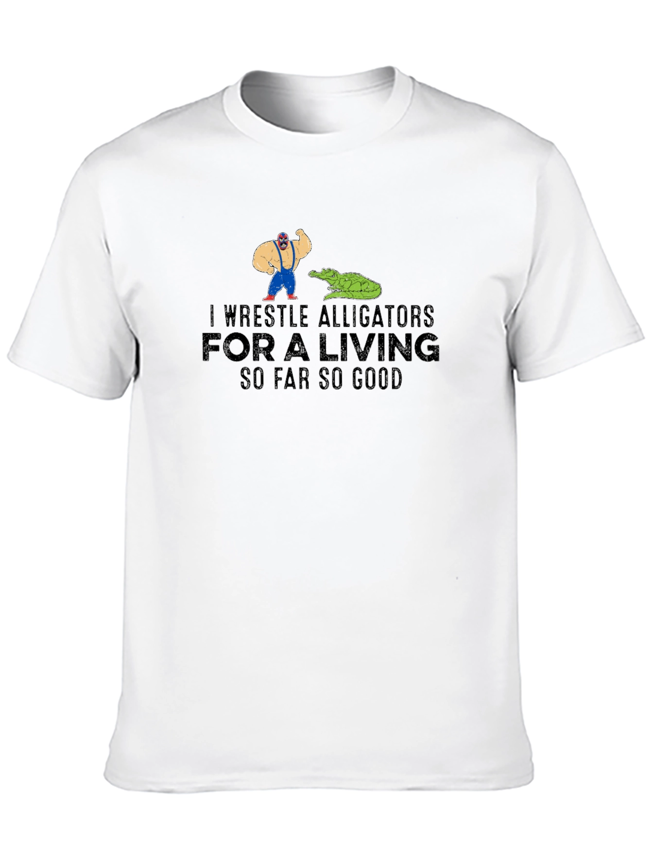 I Wrestle Alligators T-Shirt Funny Graphic Tee