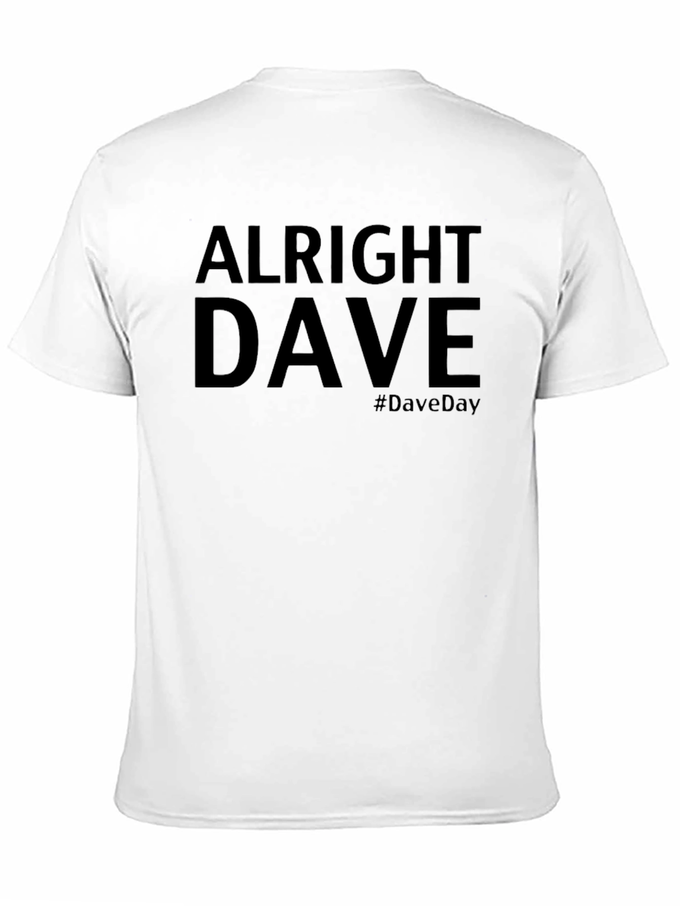 Alright Dave T-Shirt - #DaveDay Tee