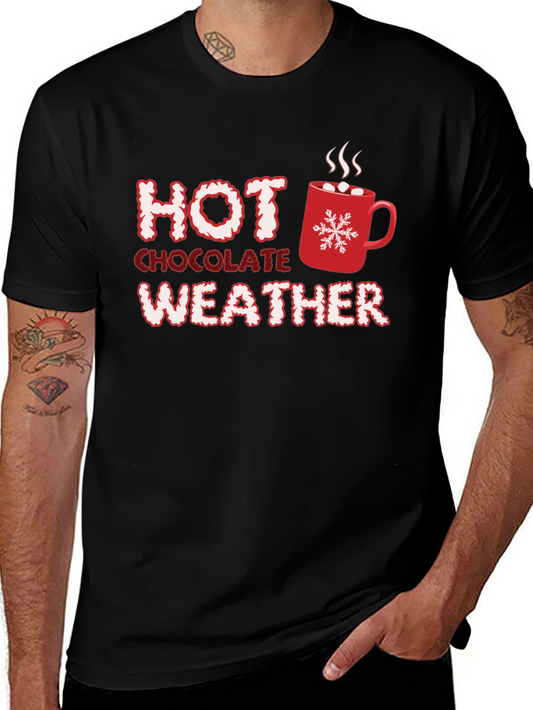 Hot Chocolate Weather T-Shirt - Holiday Season Comfort