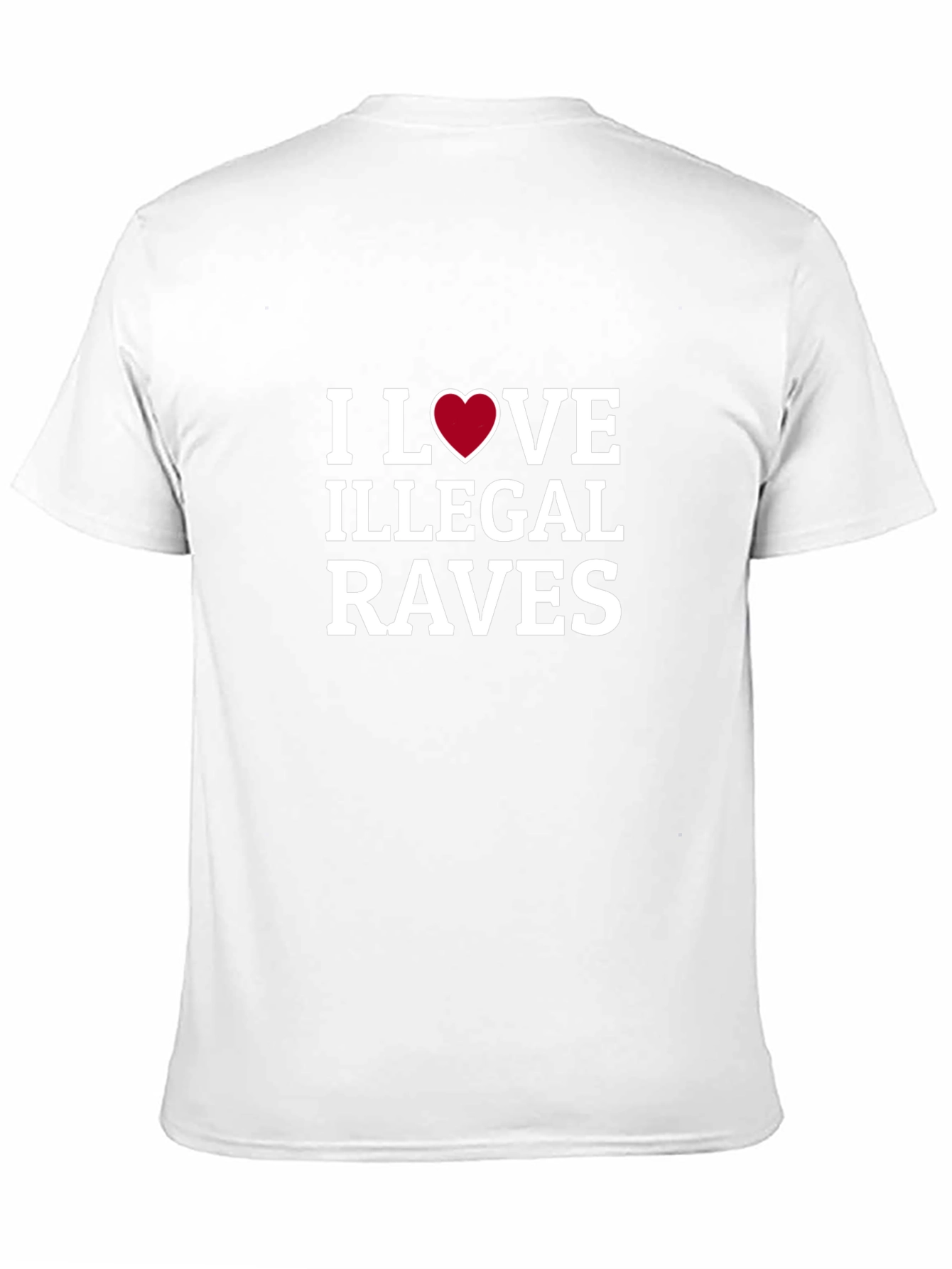 I Love Illegal Raves T-Shirt - Bold Graphic Tee