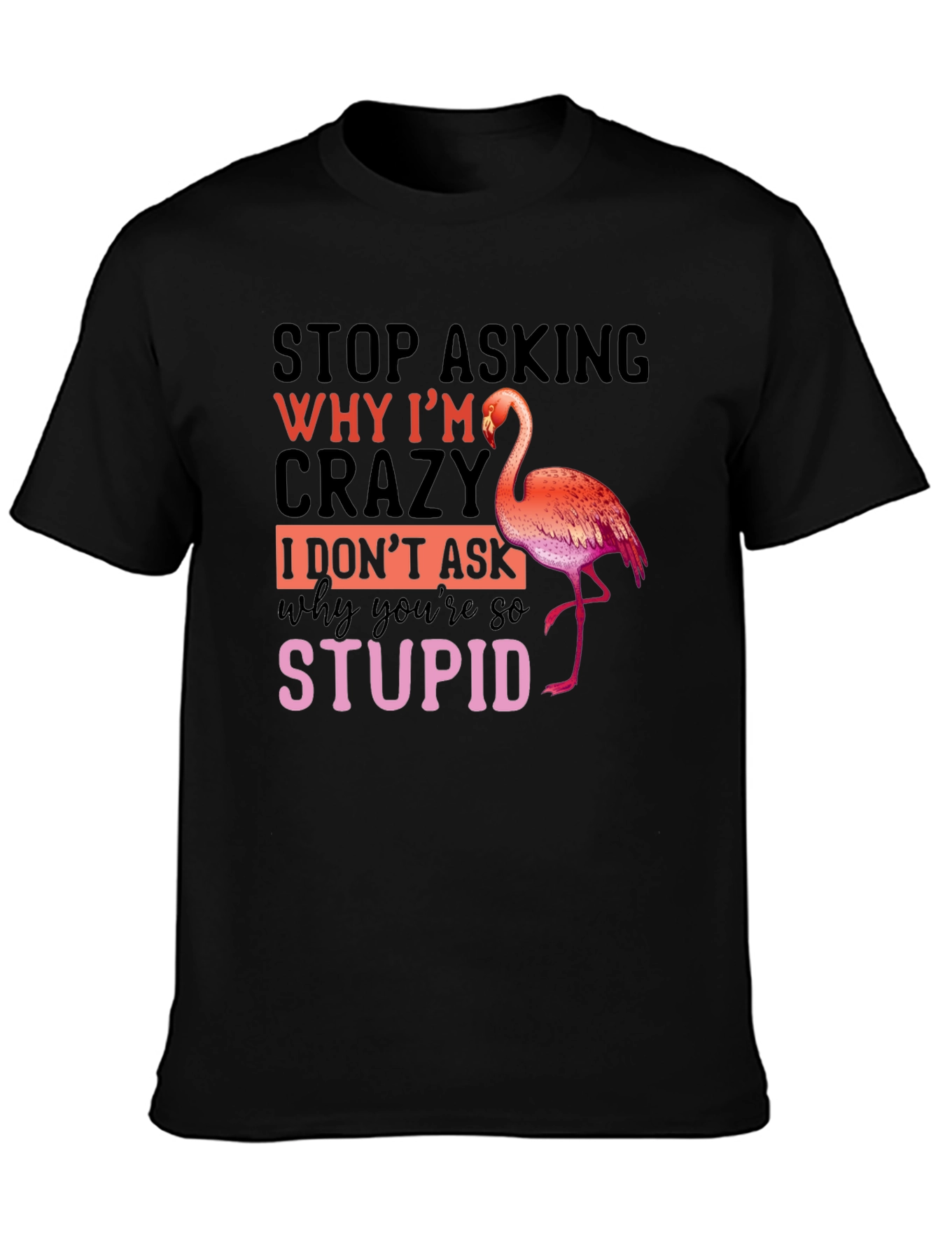 Funny Flamingo Crazy Stupid T-Shirt