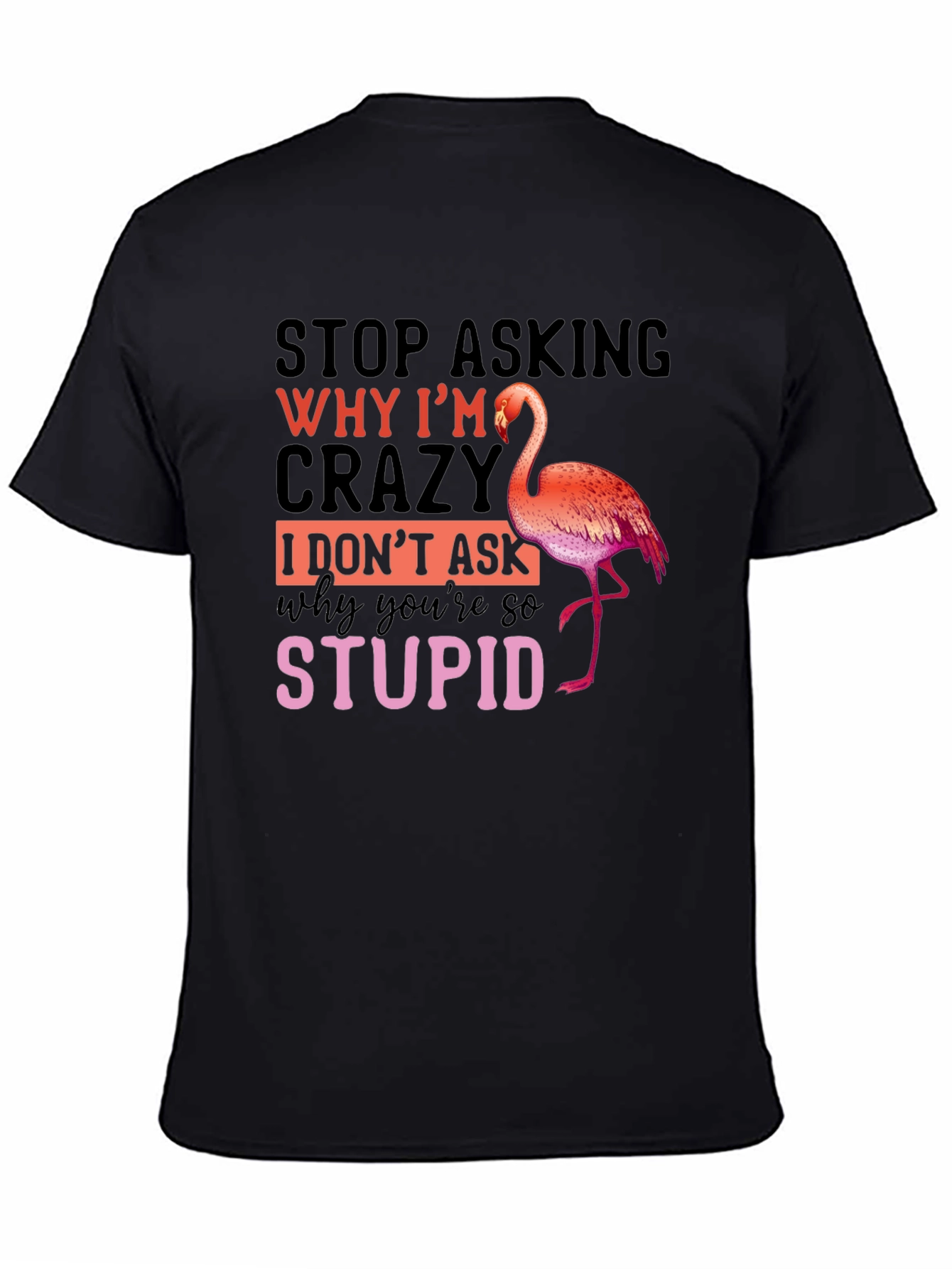 Funny Flamingo Crazy Stupid T-Shirt