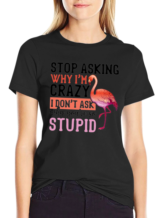 Funny Flamingo Crazy Stupid T-Shirt