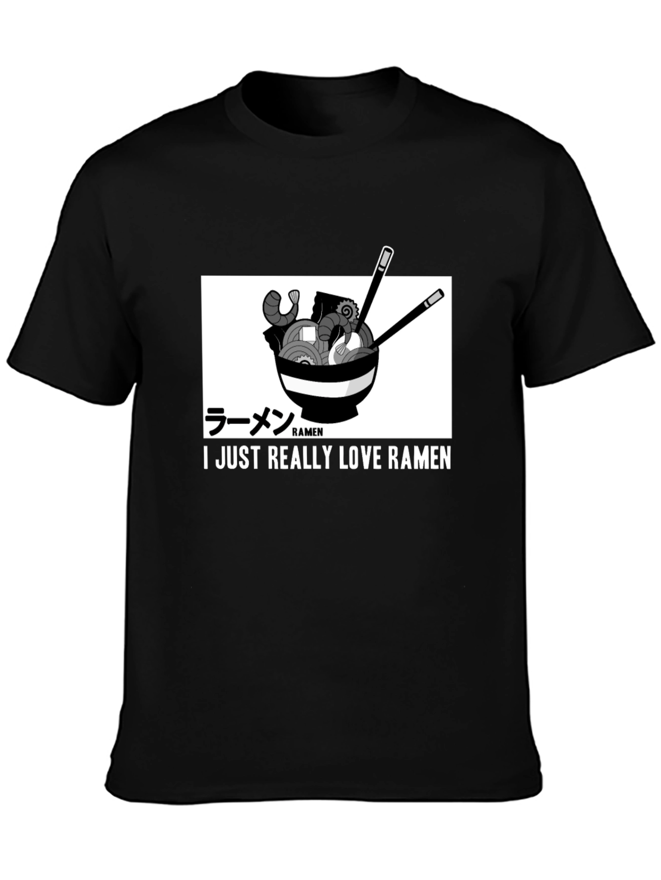 Ramen Lover T-Shirt - I Just Really Love Ramen!