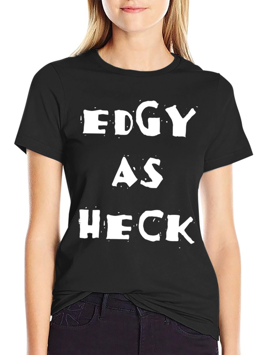 Edgy As Heck Black Graphic Tee