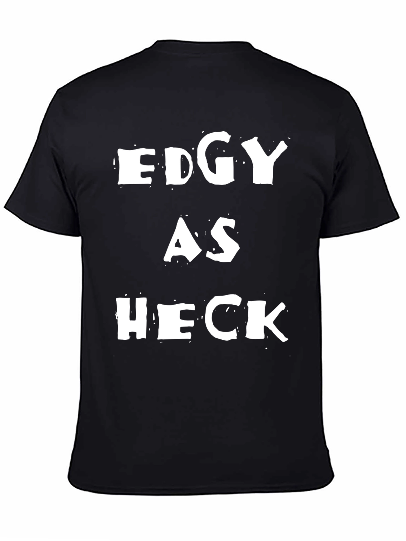 Edgy As Heck Black Graphic Tee