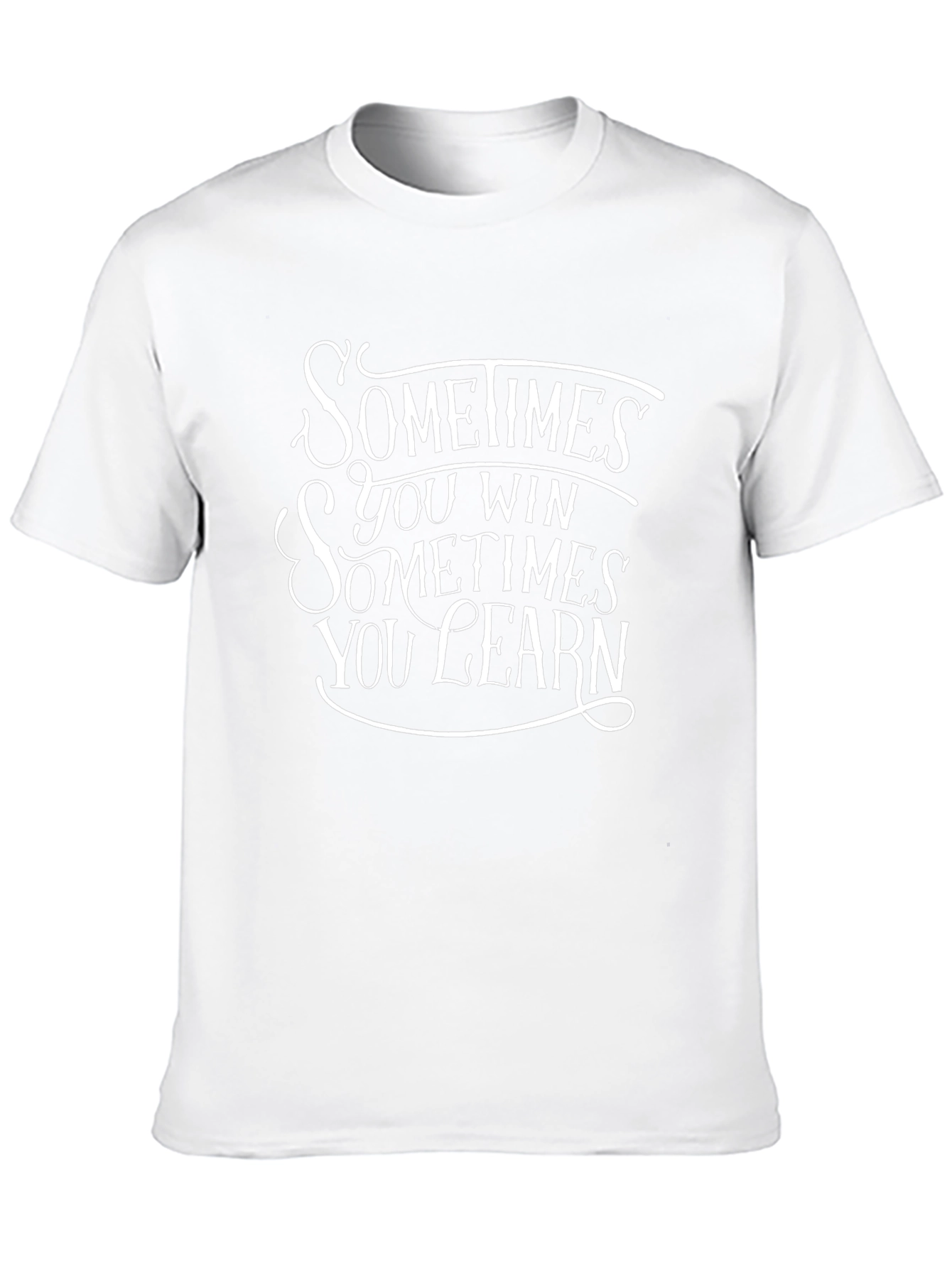 Sometimes You Win Graphic T-Shirt - Motivational Design