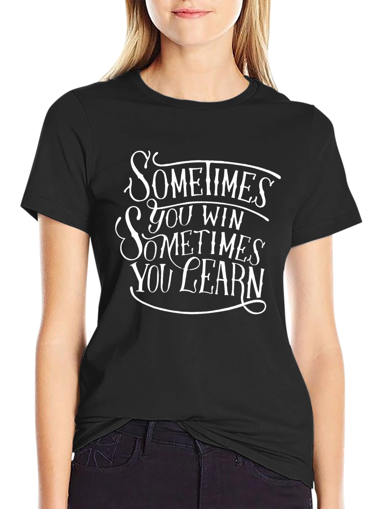 Sometimes You Win Graphic T-Shirt - Motivational Design