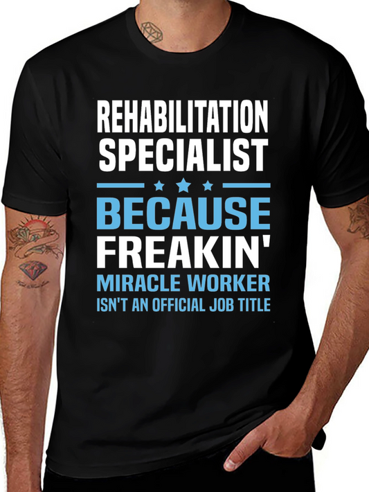 Rehabilitation Specialist T-Shirt - Miracle Worker Design